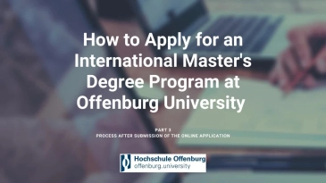 thumbnail of medium How to Apply for an International Master's Degree Program at Offenburg University Part 3